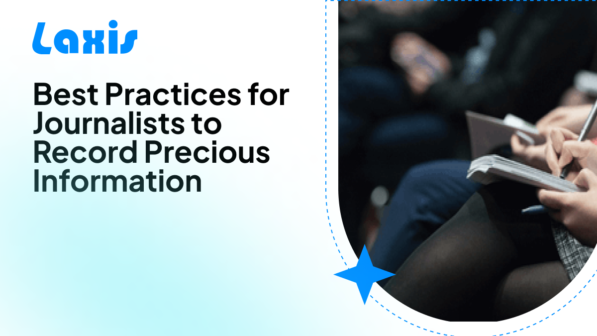 Bonnes pratiques pour que les journalistes enregistrent des informations précieuses